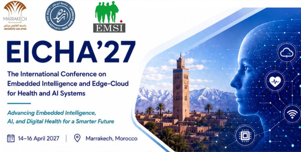 EICHA'27 — International Conference on Embedded Intelligence and Edge-Cloud for Health and AI Systems, 14–16 April 2027, Marrakech, Morocco